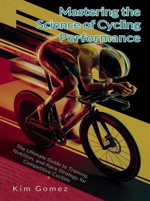 cover image of Mastering the Science of Cycling Performance